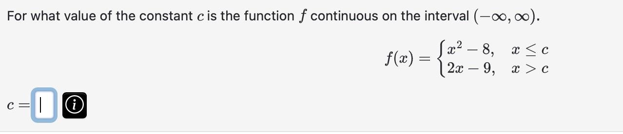 For what value of the constant c is the function f continuous on the interva | Doubtlet.com