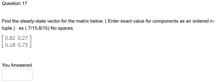 Find the steady-state vector for the matrix below. (enter exact values for compo | Doubtlet.com
