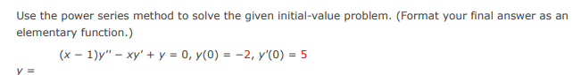 Use the power series method to solve the given initial-value problem. (format yo | Doubtlet.com