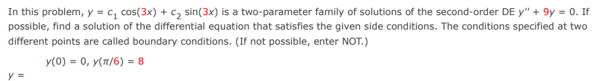In this problem, y = c_1 \cos(3x) + c_2 \sin(3x) is a two-parameter family of  | Doubtlet.com
