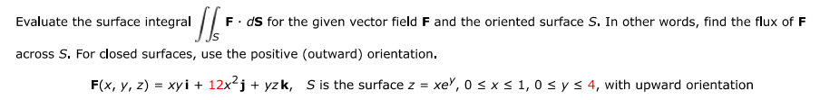 Evaluate the surface integral \iint_{s} \mathbf{f} \cdot d\mathbf{s} for the g | Doubtlet.com