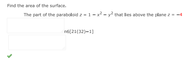 Find the area of the surface.
the part of the paraboloid z = 1 - x^2 - y^2 th | Doubtlet.com