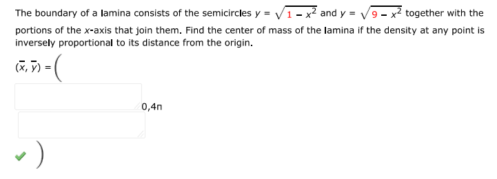 The boundary of a lamina consists of the semicircles y = \sqrt{1 - x^2} and $y | Doubtlet.com