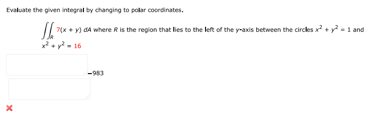 Evaluate the given integral by changing to polar coordinates:
$ \iint_r 7(x + y | Doubtlet.com
