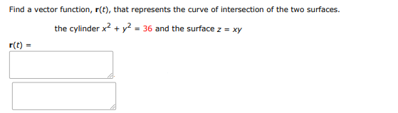 Find a vector function, \mathbf{r}(t), that represents the curve of intersecti | Doubtlet.com