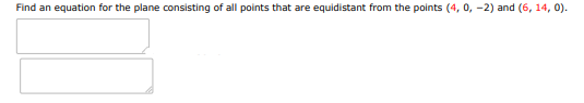Find an equation for the plane consisting of all points that are equidistant fro | Doubtlet.com