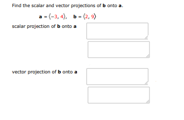 Find the scalar and vector projections of \mathbf{b} onto \mathbf{a}:
$\ma | Doubtlet.com