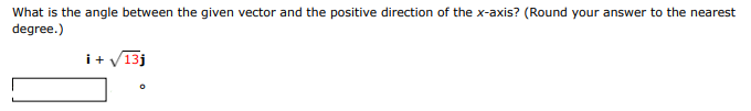 What is the angle between the given vector and the positive direction of the x | Doubtlet.com