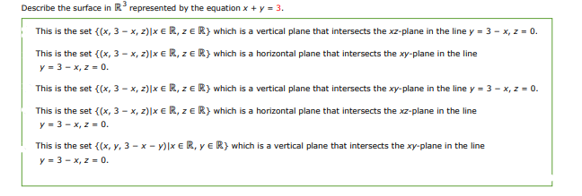 Describe the surface in \mathbb{r}^3 represented by the equation x + y = 3.
| Doubtlet.com