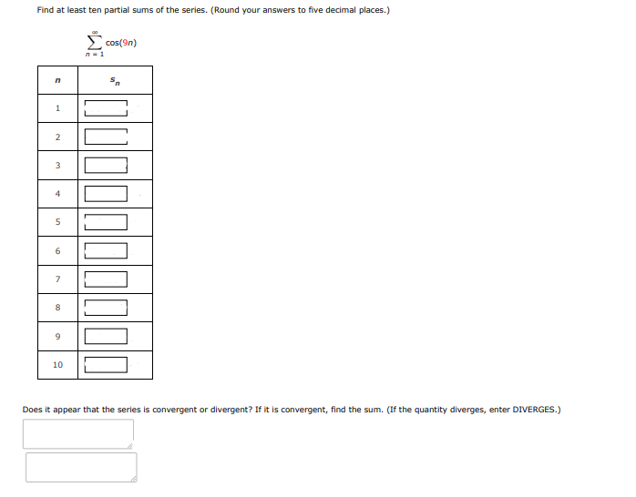 (a) find at least ten partial sums of the series. (round your answers to fiv | Doubtlet.com