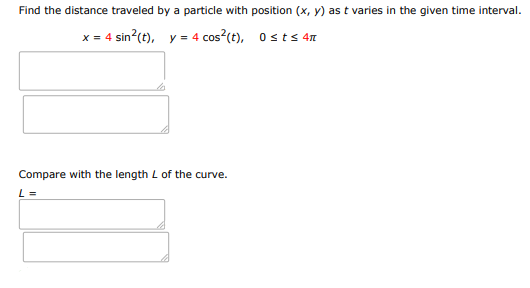 Find the distance traveled by a particle with position (x, y) as t varies in | Doubtlet.com